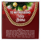 To My Husband - Christmas Gift - Cuban Link Chain