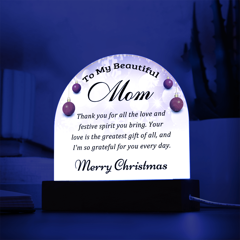 To My Beautiful Mom - Best Gift for Christmas - Acrylic Dome Plaque
