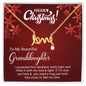 To My Beautiful Granddaughter - Christmas Gift -Scripted Love Necklace
