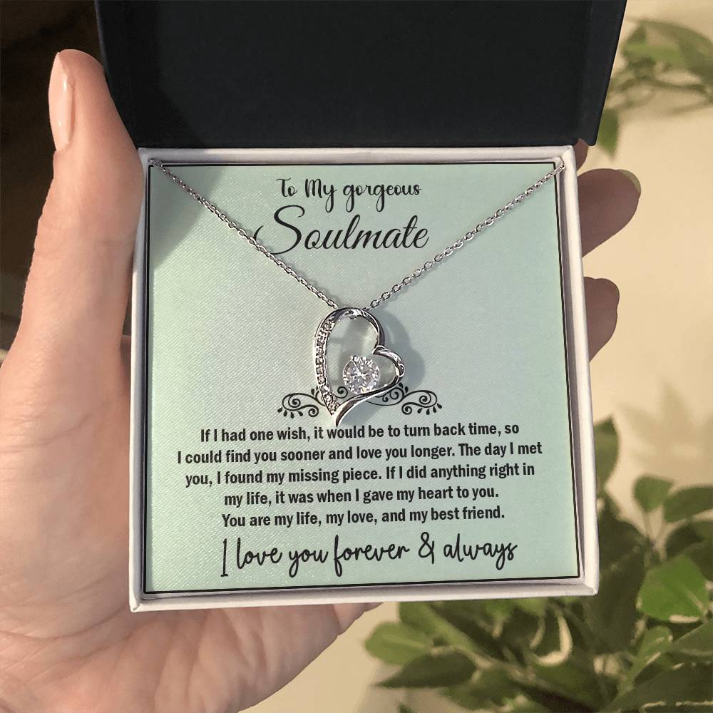 To My Gorgeous Soulmate, Best Gift for Soulmate, Forever Love Necklace Gift For Soulmate