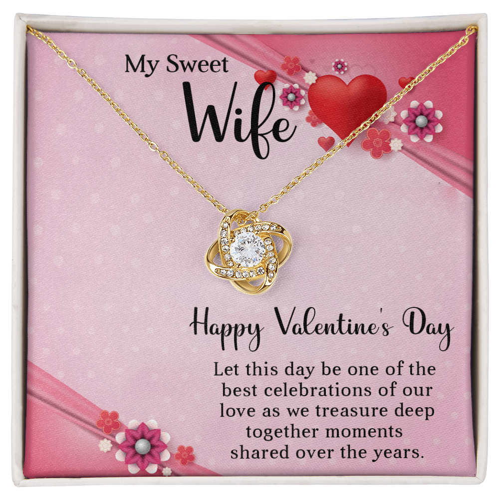 To My Wife - Best celebrations of our love - Best Gift For Valentine - Love Knot Necklace