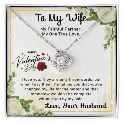 To My Wife - My Faithful Partner, My One True Love -  Best Gift For Valentine's Day - Love Knoat Necklace