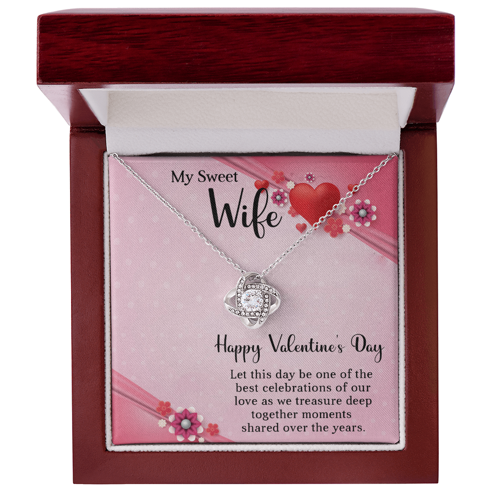 To My Wife - Best celebrations of our love - Best Gift For Valentine - Love Knot Necklace