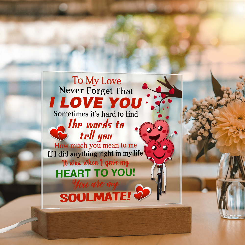 To My Love, Never Forget That, I Love You - Valentine's Day Best Gift For Soulmate - Acrylic Square Plaque