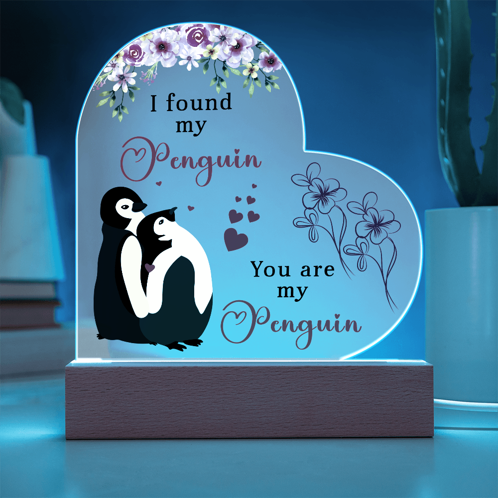 I found my penguin - You are my penguin - Best Gift For Valentine's Day - Acrylic Heart Plaque