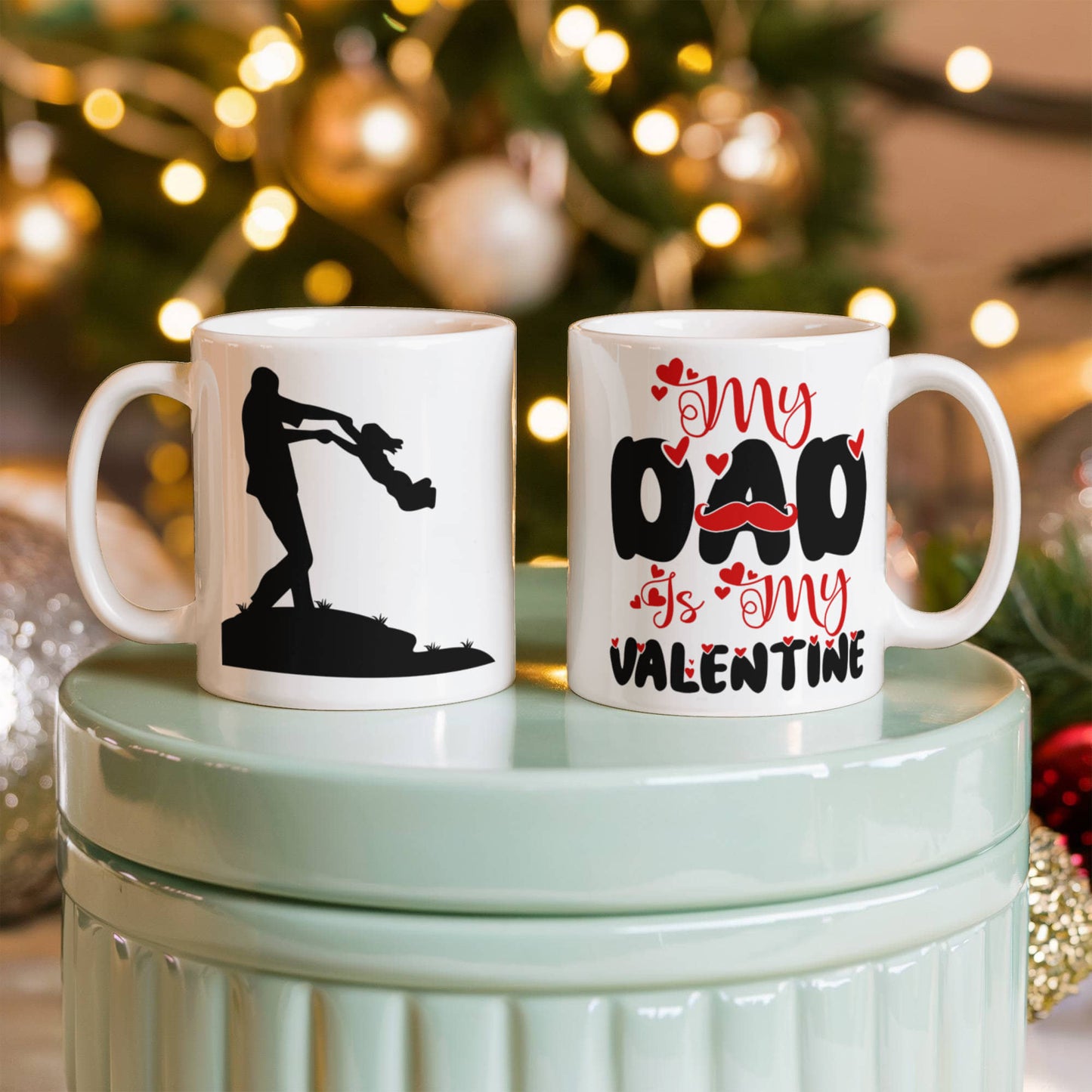 My Dad My Valentine  - Valentine's Day Best Gift For - White Ceramic Mug