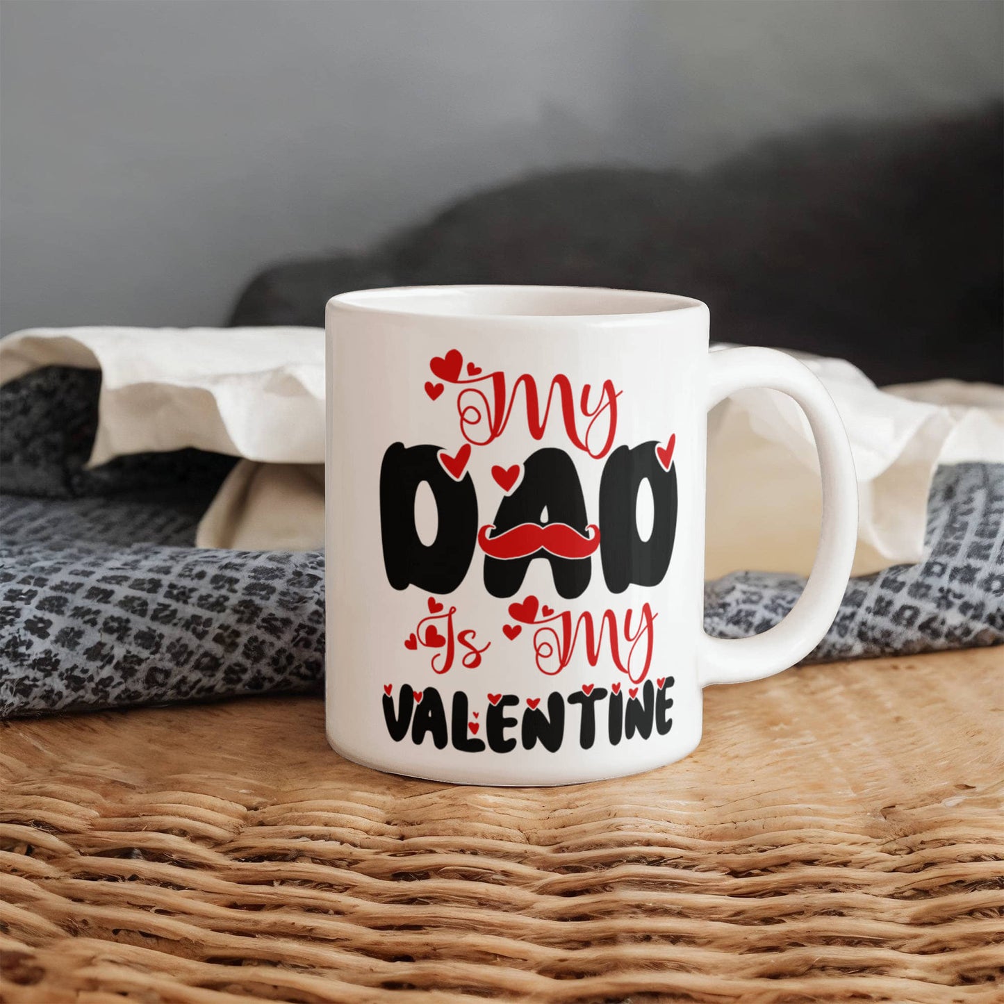 My Dad My Valentine  - Valentine's Day Best Gift For - White Ceramic Mug