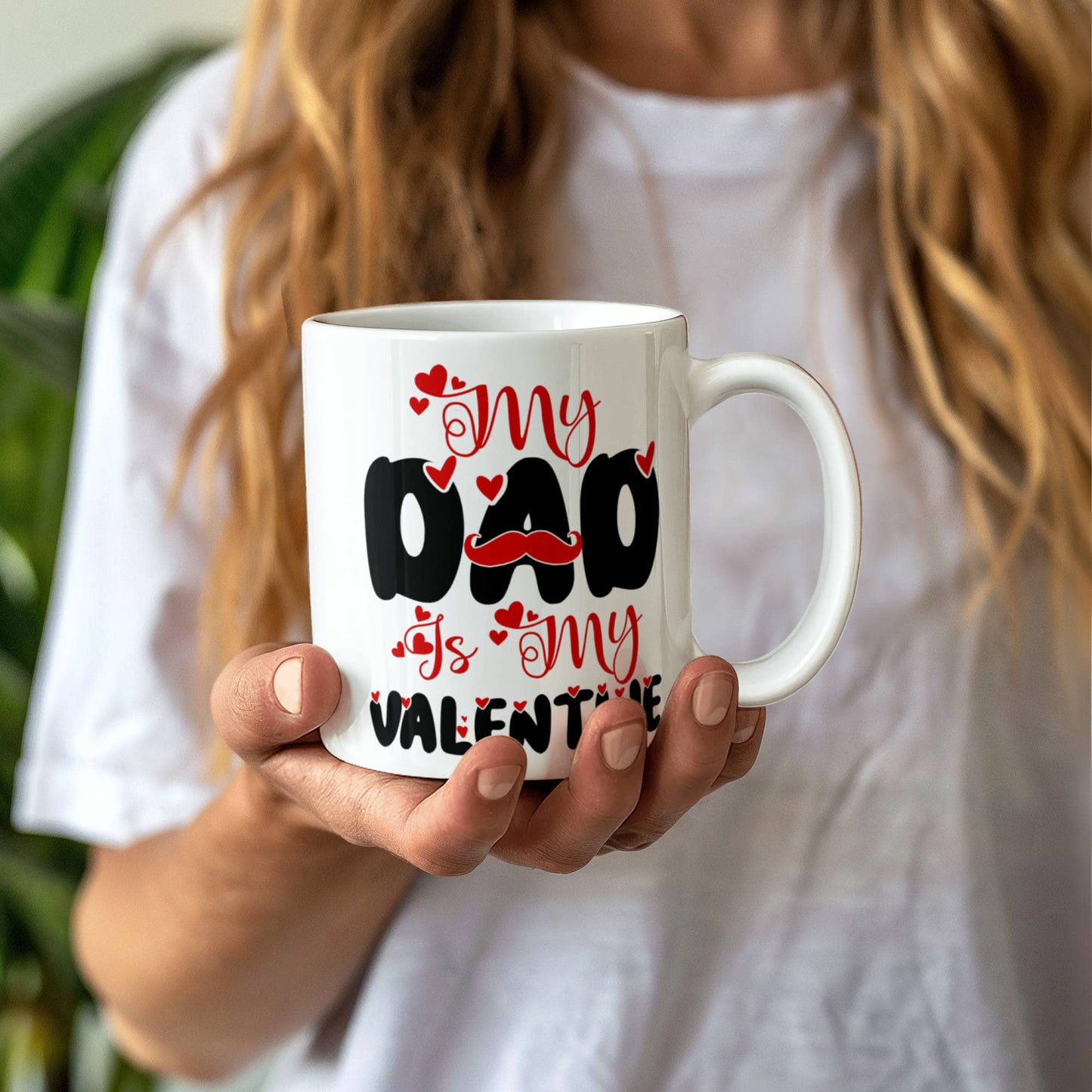 My Dad My Valentine  - Valentine's Day Best Gift For - White Ceramic Mug