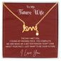 To My Future Wife - Best Gift for Scripted Love Necklace