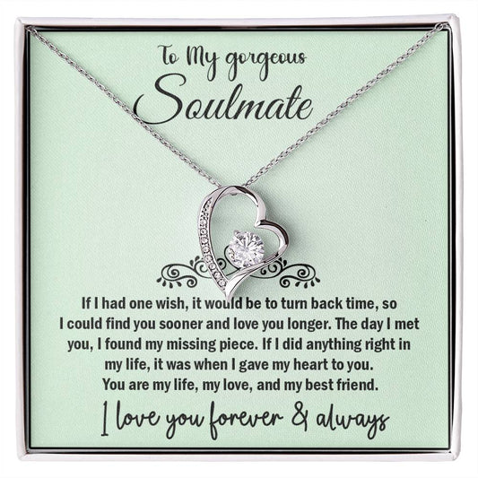 To My Gorgeous Soulmate, Best Gift for Soulmate, Forever Love Necklace Gift For Soulmate