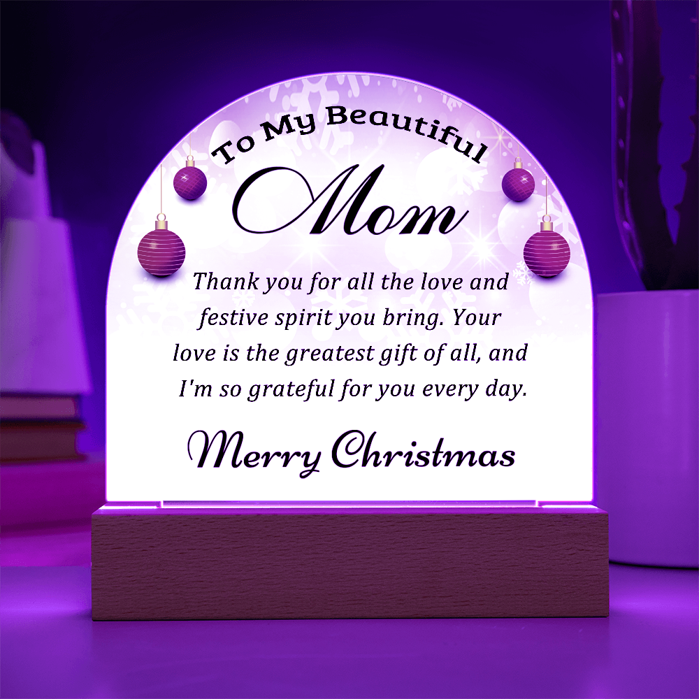 To My Beautiful Mom - Best Gift for Christmas - Acrylic Dome Plaque