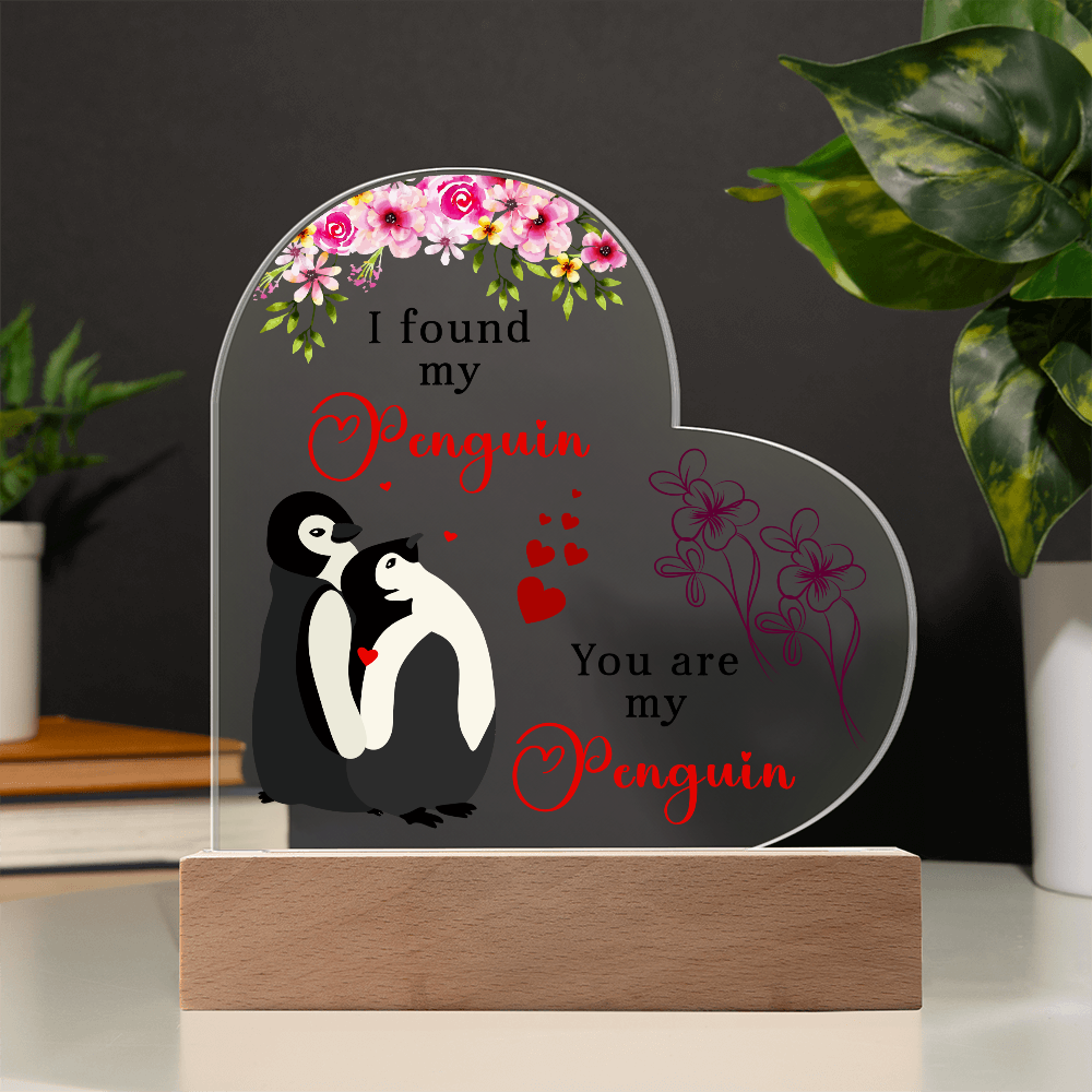 I found my penguin - You are my penguin - Best Gift For Valentine's Day - Acrylic Heart Plaque