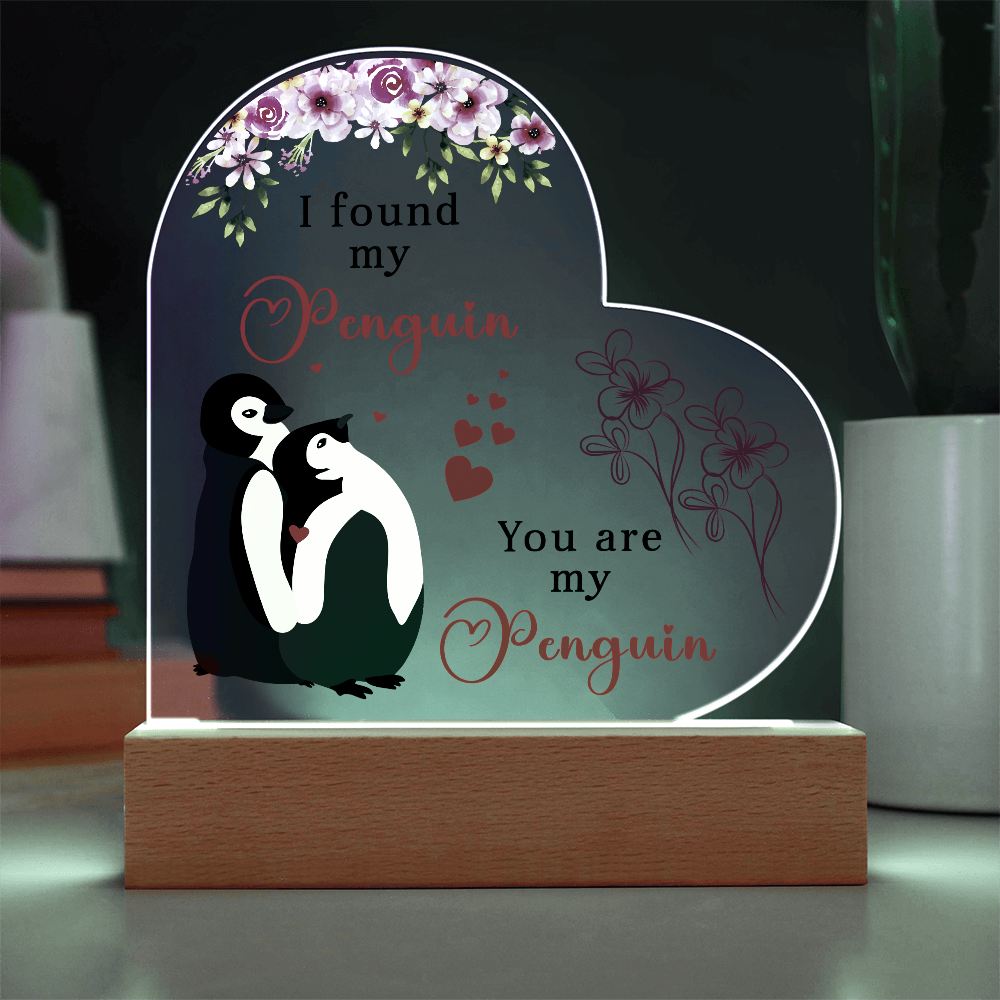 I found my penguin - You are my penguin - Best Gift For Valentine's Day - Acrylic Heart Plaque