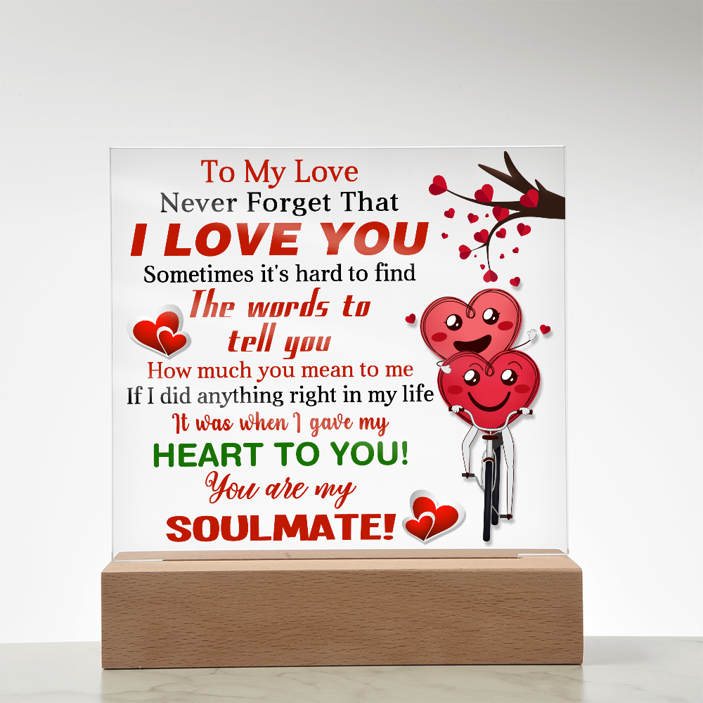 To My Love, Never Forget That, I Love You - Valentine's Day Best Gift For Soulmate - Acrylic Square Plaque