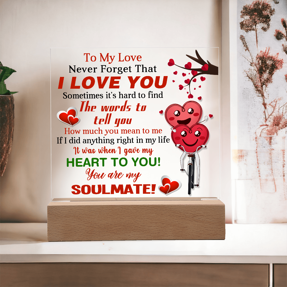 To My Love, Never Forget That, I Love You - Valentine's Day Best Gift For Soulmate - Acrylic Square Plaque