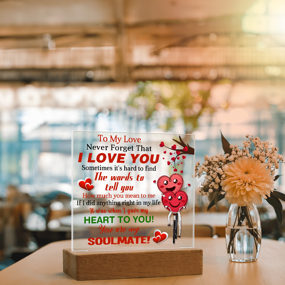 To My Love, Never Forget That, I Love You - Valentine's Day Best Gift For Soulmate - Acrylic Square Plaque